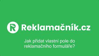 Jak přidat vlastní pole do reklamačního formuláře