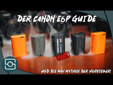 Der Canon LP-E6P Guide – mehr Kapazität ≠ Besser?!