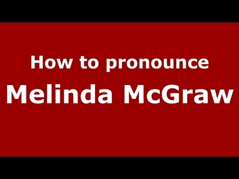 How to pronounce Melinda McGraw (American English/US)  - PronounceNames.com