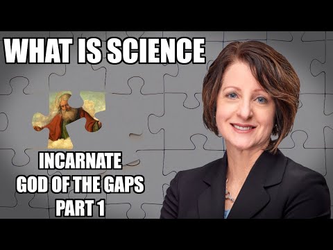 What Is Science | Incarnate God of the Gaps 1