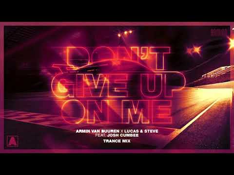 Armin van Buuren x Lucas & Steve feat  Josh Cumbee   Don't Give Up On Me Extended Trance Mix 1