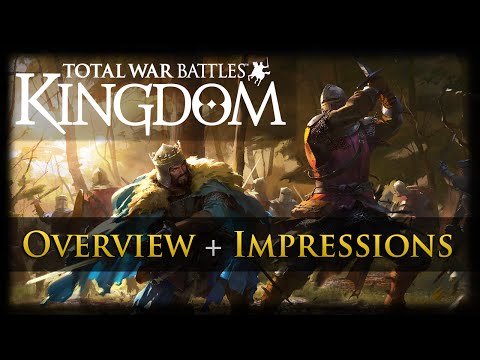 Total War Battles: KINGDOM - Overview and Impressions!