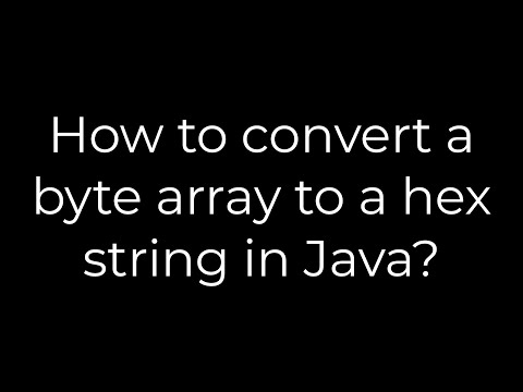 Array How To Convert A Byte Array To A Hex String In Java