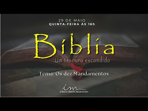 29/05/2025 - [BÍBLIA - UM TESOURO ESCONDIDO] - Igreja Cristã Maranata - Tema: "Os Dez Mandamentos"