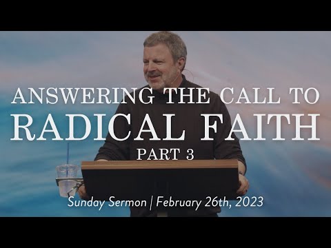 Answering the Call to Radical Faith: Part 3 || Sunday Sermon with Kris Vallotton