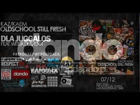 Kaz/Kaem - Dla Juggalos(feat. WitekDLS/ENR)