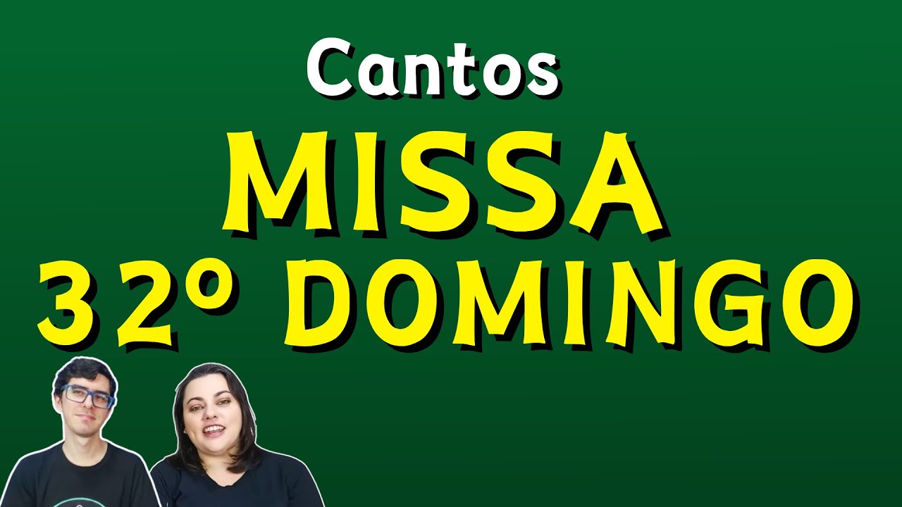 CANTOS LITÚRGICOS E FÁCEIS CIFRADOS - MISSA DO 32º DOMINGO DO TEMPO COMUM - 10/11/2024