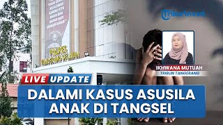 Kesedihan Ibu Korban soal Dugaan Pencabulan Terhadap Anak di Tangsel, Polisi Bakal Dalami Laporan