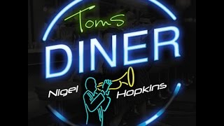 Stunning new version of 'Tom's Diner' by Nigel Hopkins