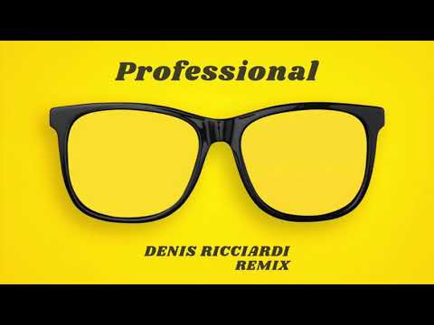 Professional - Denis Ricciardi Remix 2020