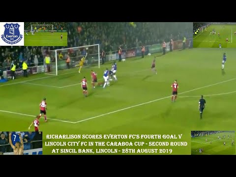 RICHARLISON SCORES EVERTON FC’S FOURTH GOAL V LINCOLN CITY FC – CARABOA LEAGUE CUP–28th AUGUST 2019