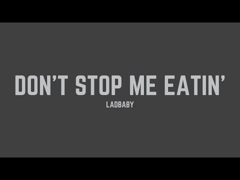 LadBaby - Don’t Stop Me Eatin’ (Lyrics)