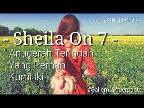 Sheila On 7 - Anugerah Terindah Yang Pernah Kumiliki (Lyrics)