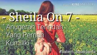 Download lagu Sheila On 7 - Anugerah Terindah Yang Pernah Kumiliki (Lyrics) mp3