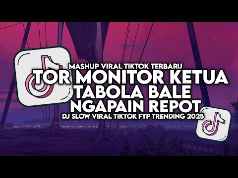 DJ TOR MONITOR KETUA X TABOLA BALE X NGAPAIN REPOT SLOW VIRAL TIKTOK FULL SONG MAMAN FVNDY 2025