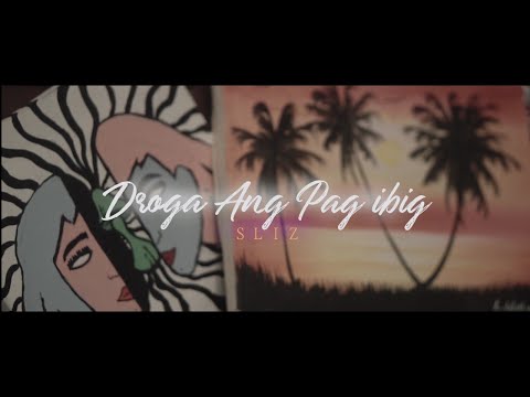 SLIZ - Droga Ang Pag-ibig (OMV)