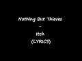 Nothing But - Thieves Itch (LYRICS) 