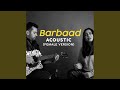 Barbaad Acoustic Female Version