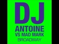 DJ Antoine vs Mad Mark - Broadway (DJ Antoine ...