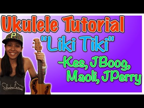 "Liki Tiki" Ukulele Tutorial - Kes, Jboog, Maoli, JPerry - Teach Me Tuesdays