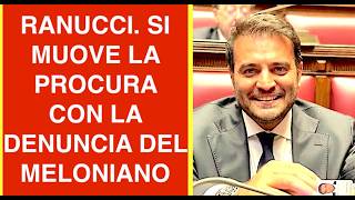 RANUCCI. SI MUOVE LA PROCURA CON LA DENUNCIA DEL MELONIANO