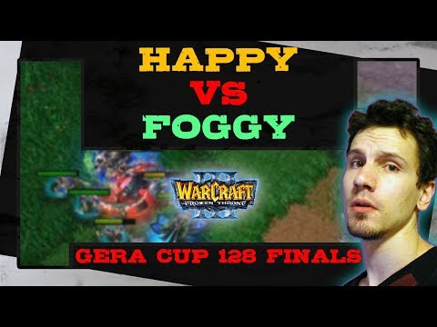 Happy vs Foggy - Gera Cup Finals 128 - Warcraft 3