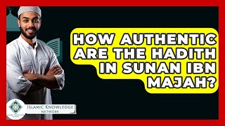 Download lagu How Authentic Are The Hadith In Sunan Ibn Majah? - Islamic Knowledge Network mp3 Download lagu How Authentic Are The Hadith In Sunan Ibn Majah? - Islamic Knowledge Network mp3