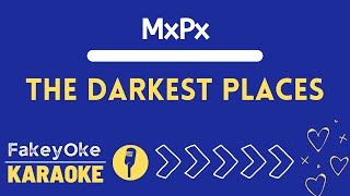 MxPx - The Darkest Places [Karaoke]
