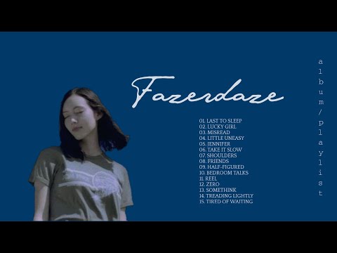 Fazerdaze - Morningside + EP Album || Playlist