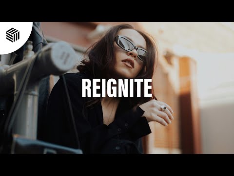 ILYAA & Kazhi - Reignite