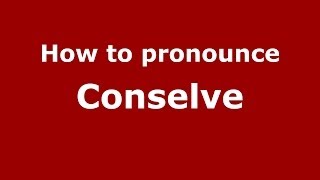 How to pronounce Conselve