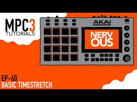 Akai MPC 3.0 - Tutorial Series EP-60 - Basic Timestretch by NervousCook$