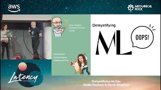 Latency 2023 - Demystifying MLOps By Nadia Reyhani & Derek Bingham
