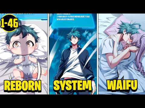 (1-46) Reborn as a Baby, He Unlocks the Infinite Evolution System From Scratch | Manhwa Recap