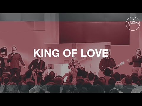 King Of Love - Hillsong Worship