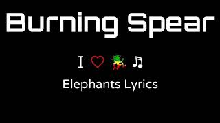 Burning_spear elephants lyrics