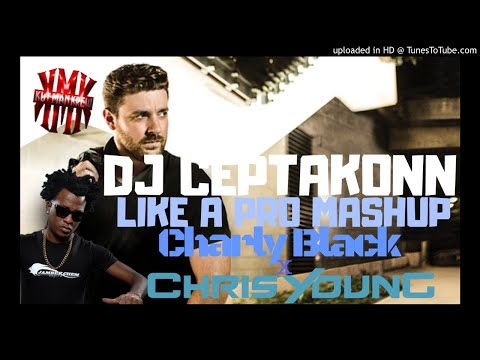 DJ CEPTAKONN KMK - LIKE A PRO - CHRIS YOUNG & CHARLY BLACK MASHUP
