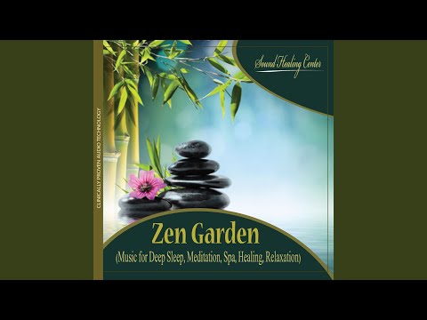Download Sound Healing Center - Zen Garden (Music for Deep Sleep, Meditation, Spa, Healing, Relaxation) MP3