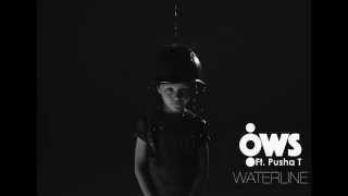 OWS Ft Pusha T - Waterline