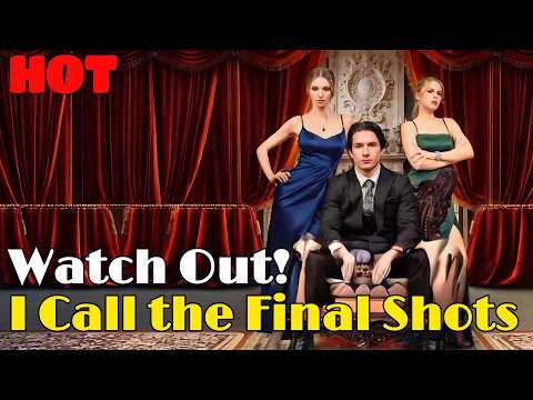 🆕🔥Watch Out! I Call the Final Shots #drama #romantic #englishdrama #lover