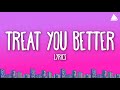 Shawn Mendes - Treat You Better (Lyrics) Shawn Mendes - Treat You Better (Lyrics)
