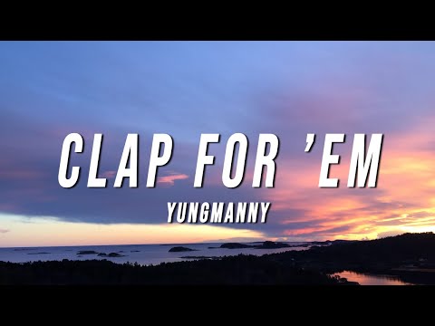 YungManny - Clap For Em' (Lyrics) ft. Flo Milli & Sada Baby