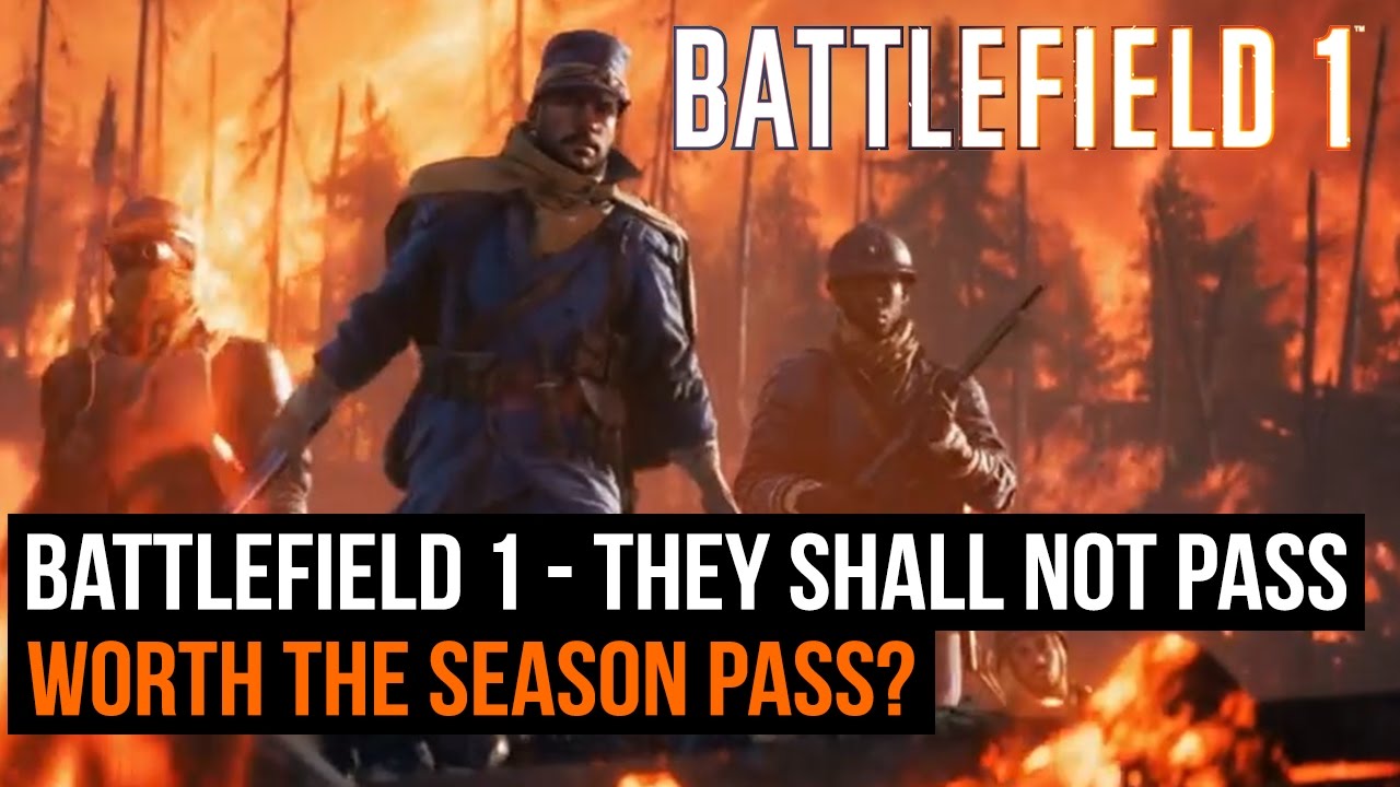 Battlefield 1 - They shall not pass Gameplay. Worth the season pass? - YouTube