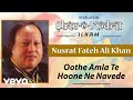 Oothe Amla Te Hoone Ne Navede - Nusrat Fateh Ali Khan | Official Audio Song
