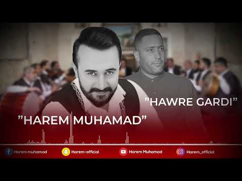Harem Muhamad - Hawre Gardi هه رێم محمد _ هاورێ گەردی