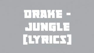 Drake - Jungle [lyrics]