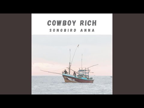 Songbird Anna - Cowboy Rich - Misc Originals