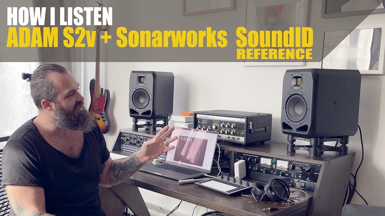 How I Listen // Adam S2v + Sonarwork SoundID Reference