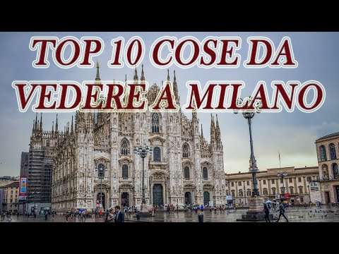 Top 10 Cose da vedere a MILANO