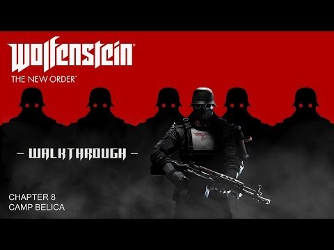 Wolfenstein: The New Order Walkthrough - Chapter 8: Camp Belica (All Collectibles)
